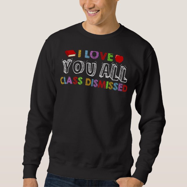 Sweatshirt I Love You All Class Rejetée Enseignant School Gra (Devant)