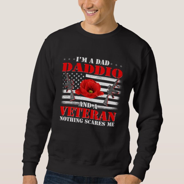 Sweatshirt I m A Dad Daddio And A Veteran Nothing Scares Me F (Devant)