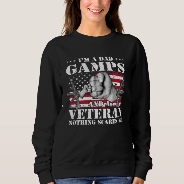 Sweatshirt I m A Dad Gamps And A Veteran Nothing Scares Me Fl (Devant)