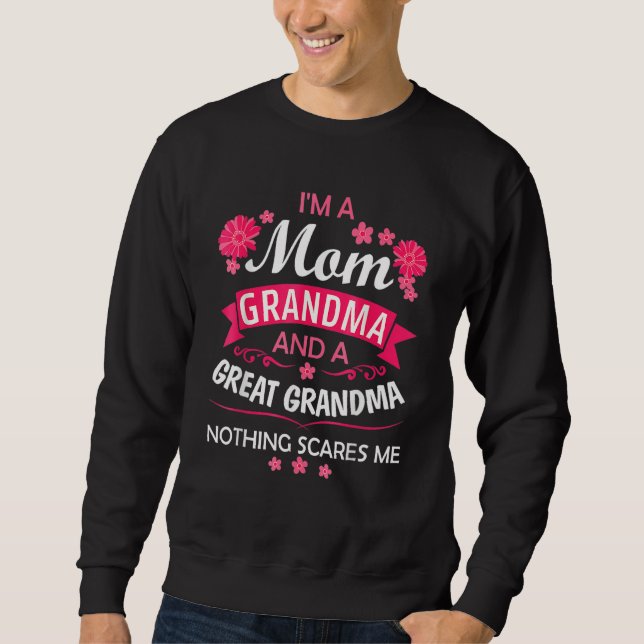 Sweatshirt I M A Mom Grandma Great Nothing Scares Me Mother S (Devant)