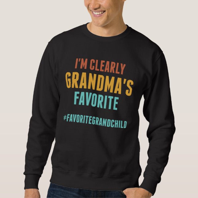 Sweatshirt I m Clearly Grandma s Favorite (Devant)