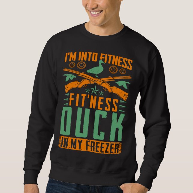Sweatshirt I M Into Fitness Fit ness Duck In My Freezer  Hunt (Devant)
