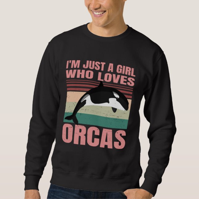 Sweatshirt I m Just A Girl Who Loves Orcas  Cute Retro Whale  (Devant)