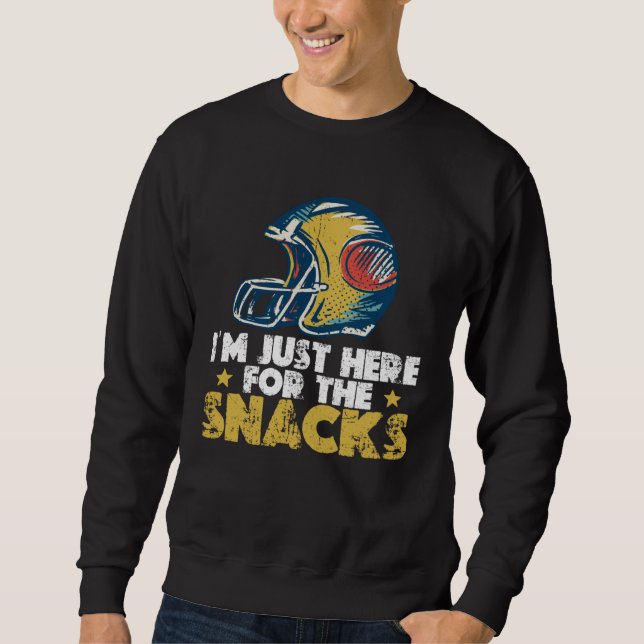 Sweatshirt I m Just Here For The Snacks  American Football  9 (Devant)