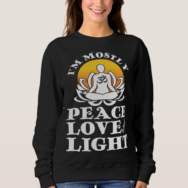 Sweatshirt I m Mostly Peace Love And Light Retro Yoga  Namast (Devant)