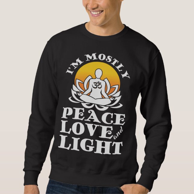 Sweatshirt I m Mostly Peace Love And Light Retro Yoga  Namast (Devant)