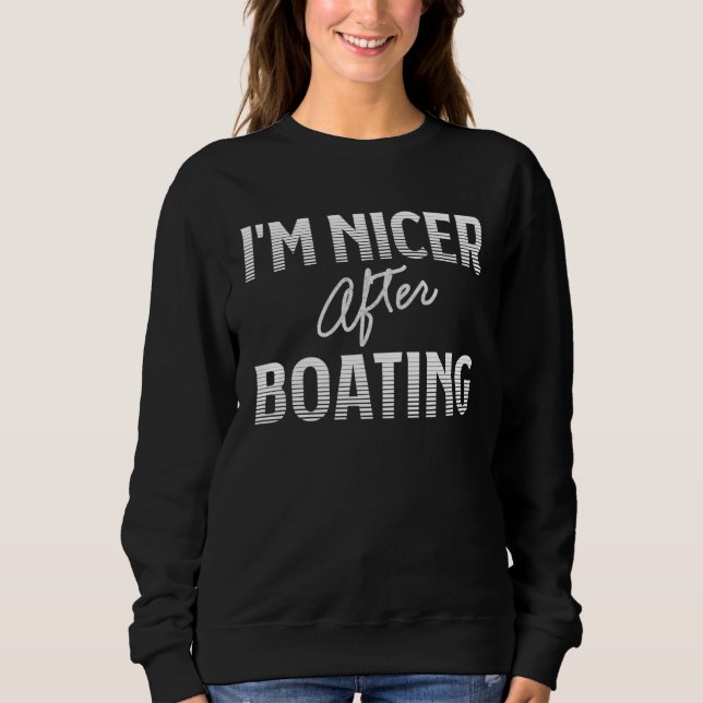 Sweatshirt I M Nicer After Boating Sailors (Devant)