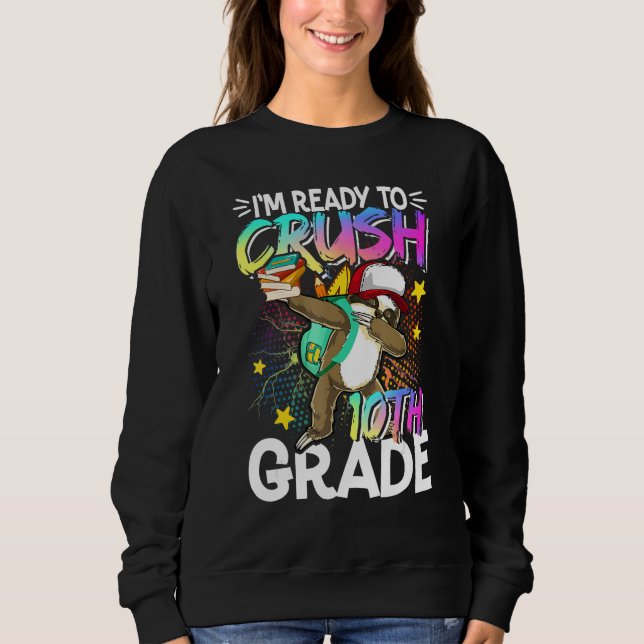 Sweatshirt I m Ready To Crush 10th Grade Dabbing Sloth Back T (Devant)