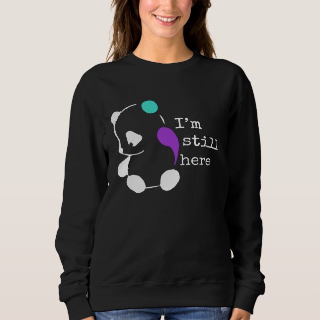 Sweatshirt I m Still Here  Semicolon  Suicide Prevention Awar (Devant)