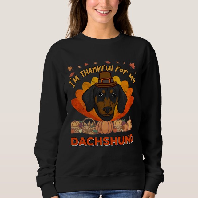 Sweatshirt I m Thankful For My Dachshund Cute Thanksgiving (Devant)
