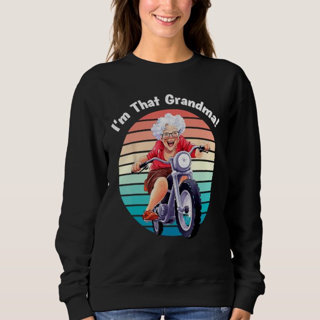 Sweatshirt I m That Grandma Motorcycle Cool Fun 5 (Devant)