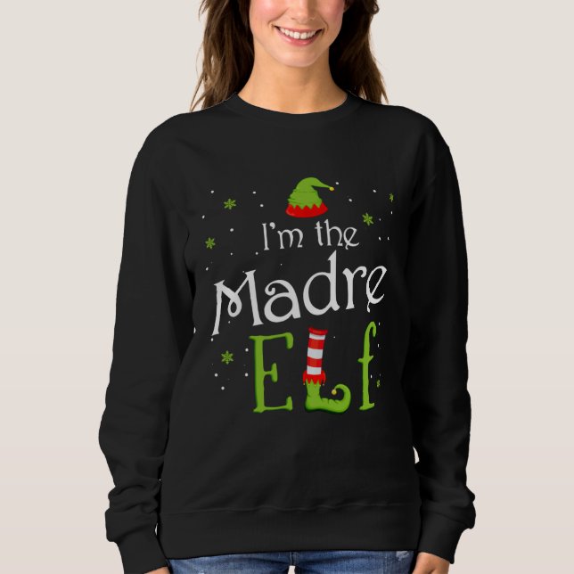Sweatshirt I m The Madre Elf Xmas Matching Christmas For Fami (Devant)