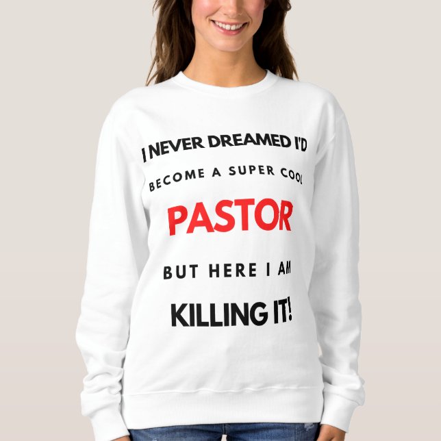 Sweatshirt I Never Dreamed I'd Become A Super Cool Pastor bl (Devant)