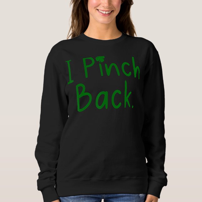 Sweatshirt I Pinch Back Irish Joke Funny St Patrick's Day Hol (Devant)