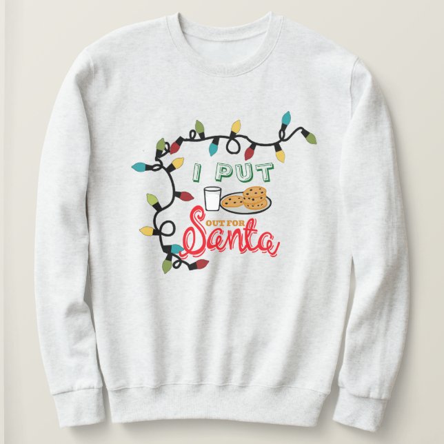 Sweatshirt I Put It Out For Santa Hoodie - Funny Christmas (Design devant)