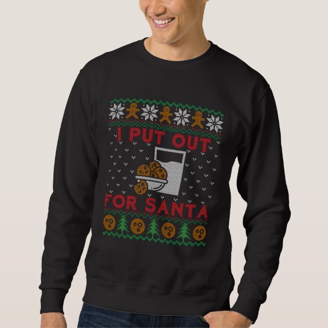 Sweatshirt I Put Out For Santa Milk And Cookies  Ugly Christm (Devant)