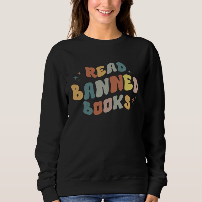 Sweatshirt I Read Banned Books I Read Banned Reader Books (Devant)