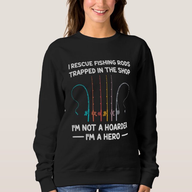 Sweatshirt I Rescue Fishing Rods Trapped (Devant)