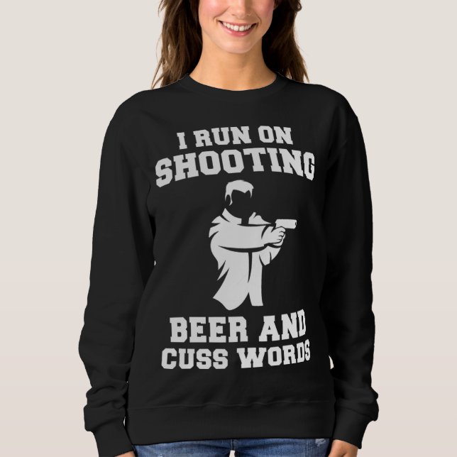 Sweatshirt I run on shooting beer and cuss words hoodie long (Devant)