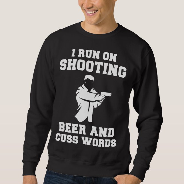 Sweatshirt I run on shooting beer and cuss words hoodie long (Devant)