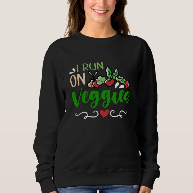 Sweatshirt I Run On Veggies Plant Based Lifestyle Meat Free V (Devant)