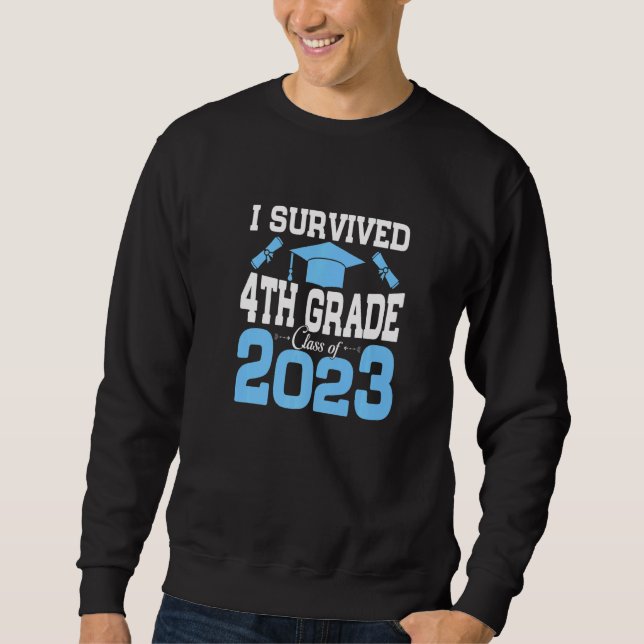 Sweatshirt I Survived 4E Classe Supérieure De 2023 Gr Drôle (Devant)