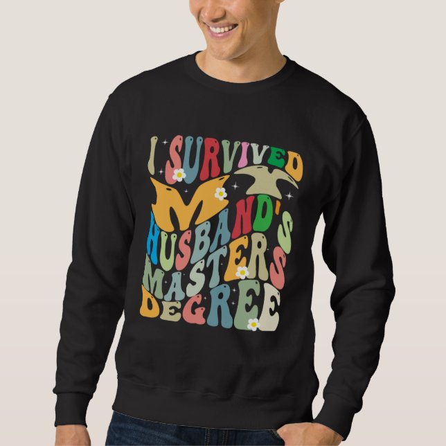 Sweatshirt I Survived My Husband s Masters Degree Groovy Grad (Devant)