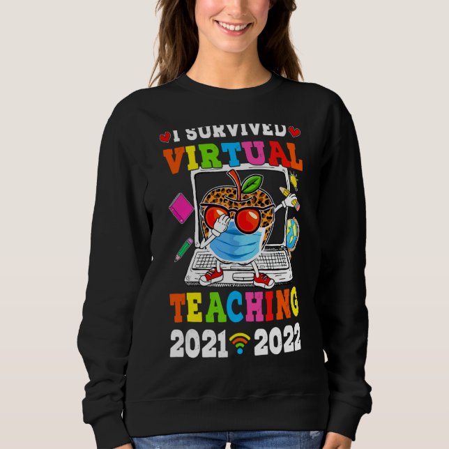 Sweatshirt I Survived Virtual Distance Teaching 2021 2022 Tea (Devant)