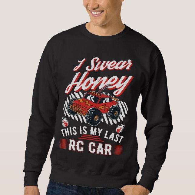 Sweatshirt I swear honey This is my last RC Car (Devant)