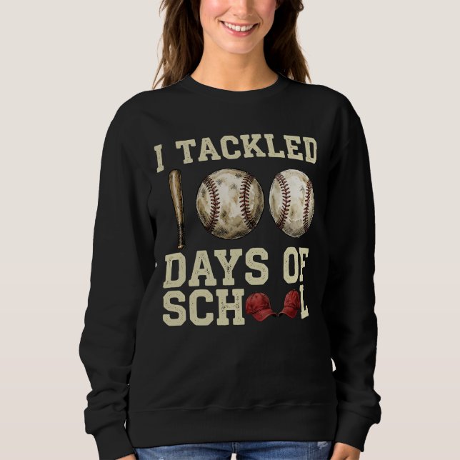 Sweatshirt I Tackled 100 Days of School Baseball Design (Devant)