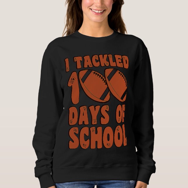 Sweatshirt I Tackled 100 Days Of School Football for Boys Kid (Devant)
