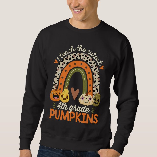 Sweatshirt I Teach the Cutest 4th Grade Pumpkins Halloween Te (Devant)
