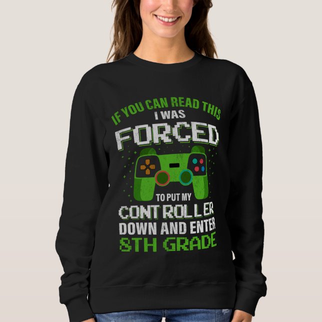 Sweatshirt I Was Forced To Put My Controller Down Gaming 8th  (Devant)