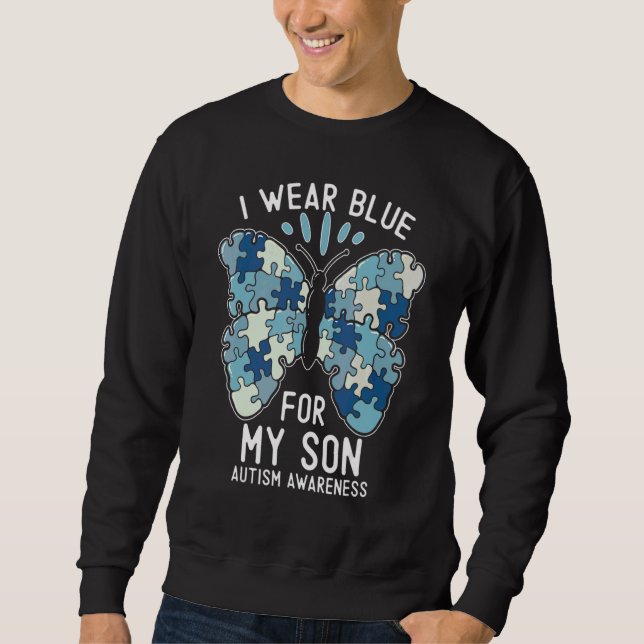 Sweatshirt I Wear Blue For My Son Autism Awareness Maman Papa (Devant)