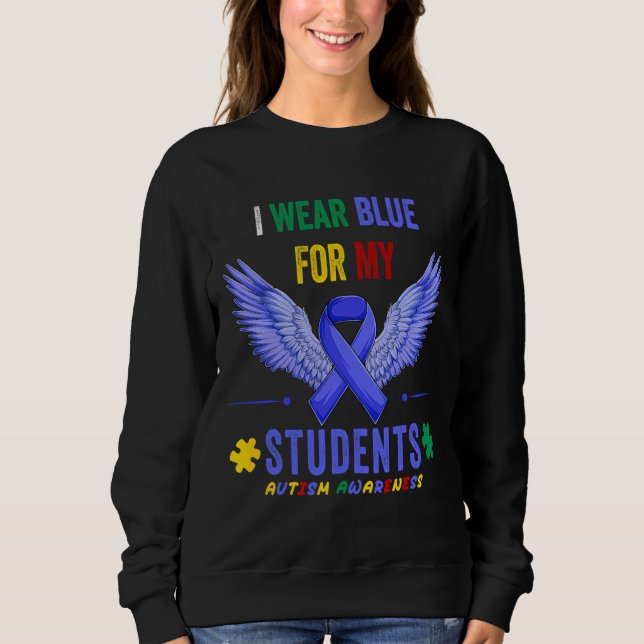 Sweatshirt I Wear Blue For My Students Autism Awareness Puzzl (Devant)