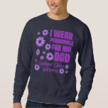 Sweatshirt I Wear Periwinkle For My Dad<br><div class="desc">I Wear Periwinkle For My Dad Gift. Perfect gift for your dad,  mom,  papa,  men,  women,  friend and family members on Thanksgiving Day,  Christmas Day,  Mothers Day,  Fathers Day,  4th of July,  1776 Independent day,  Veterans Day,  Halloween Day,  Patrick's Day</div>