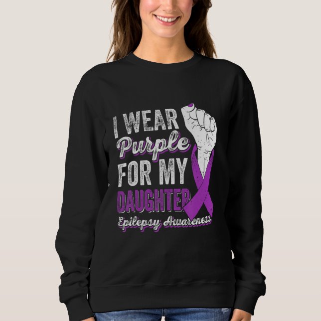 Sweatshirt I Wear Purple For My Daughter Ribbon Epilepsy Awar (Devant)