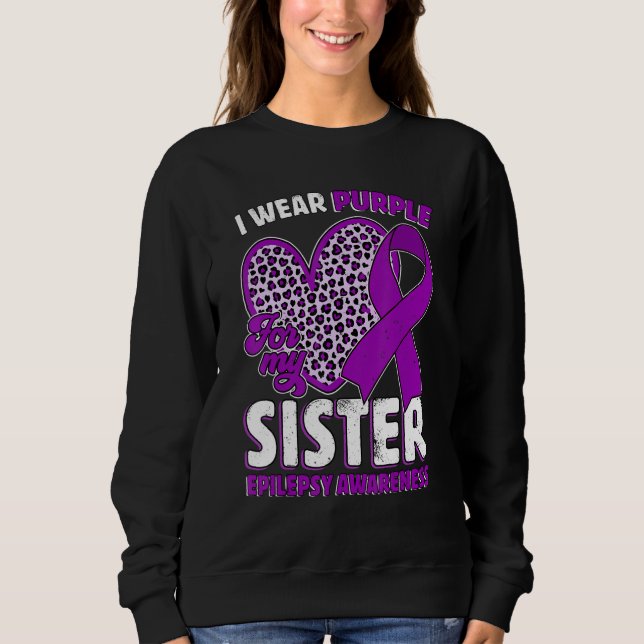 Sweatshirt I Wear Purple For My Sister Epilepsy Awareness Leo (Devant)