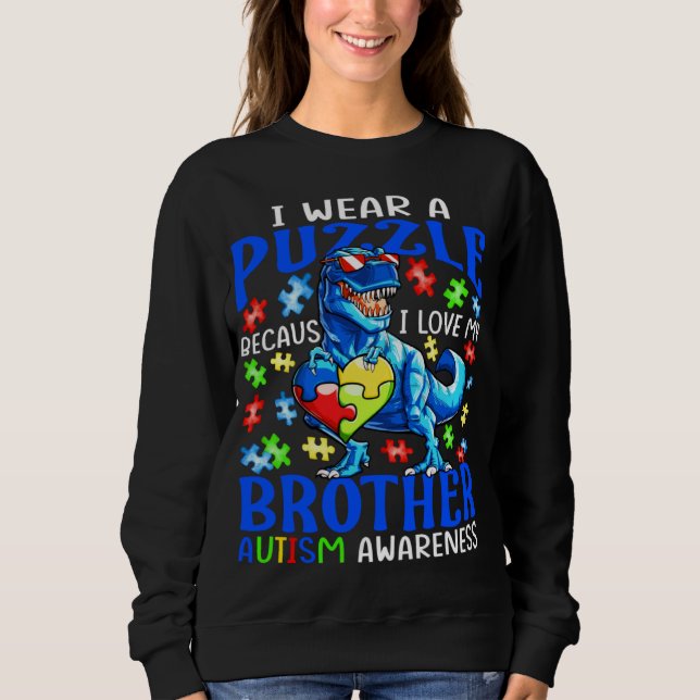 Sweatshirt I Wear Puzzle Love My Brother Autism Awareness Din (Devant)
