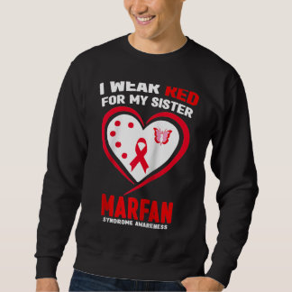 Sweatshirt I Wear Red for My Sister Marfan syndrome Awareness