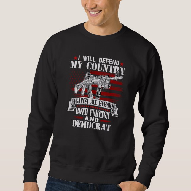 Sweatshirt I Will Defend My Right Against Enemies Foreign And (Devant)