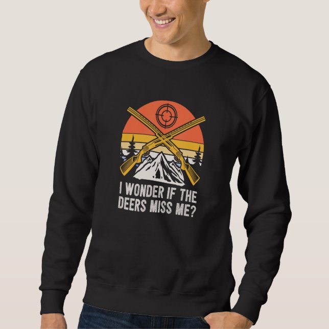 Sweatshirt I Wonder If the Deers Miss Me Elk Hunting Antler H (Devant)