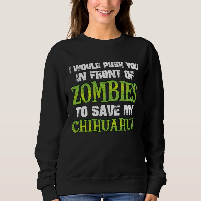 Sweatshirt I Would Push You In Front of Zombies To Save My Ch (Devant)