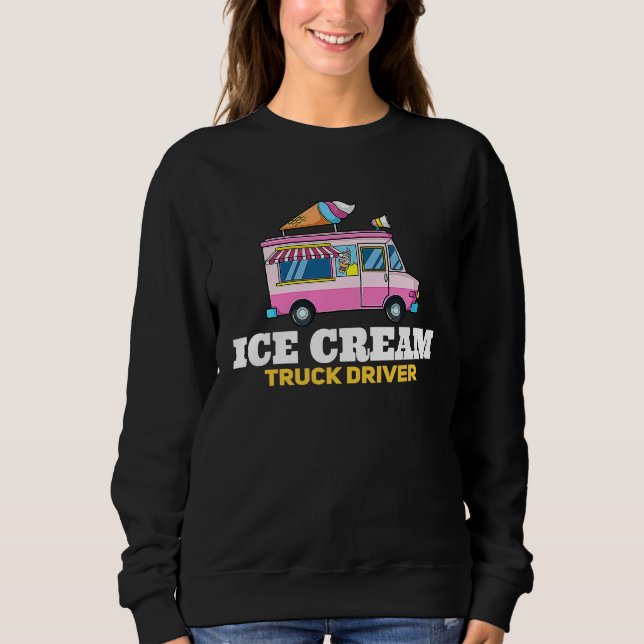 Sweatshirt Ice Cream Truck Driver  Ice Cream Man (Devant)