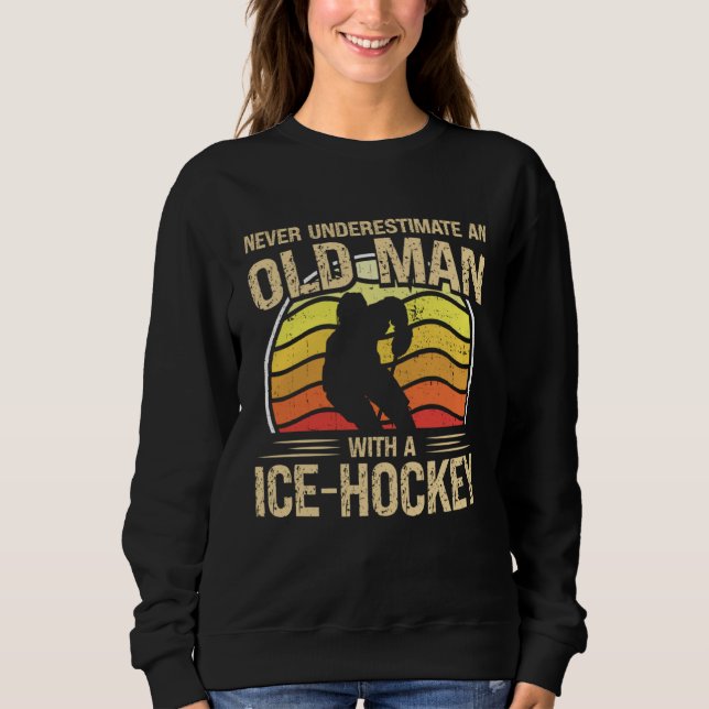 Sweatshirt Ice Hockey Player Men Women Never Underestimate An (Devant)