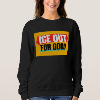 SWEATSHIRT ICE OUT FOR GOOD
