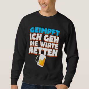 Sweatshirt Ich Bin Geimmft Ich Geh Die Hotel Resten Biertrink
