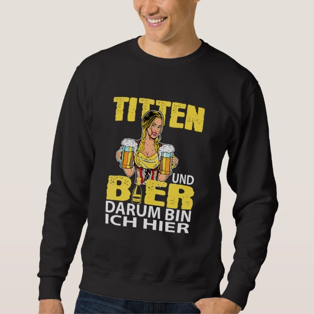 Sweatshirt Ich Bin Hier Für Titten Und Bier Party (Devant)