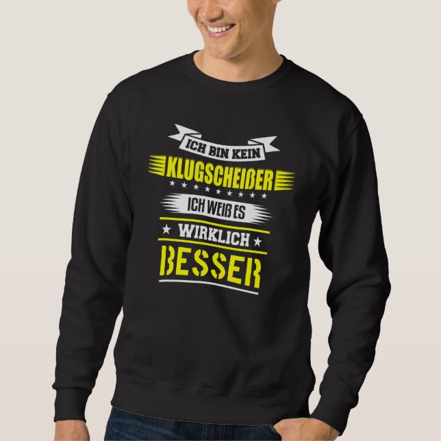 Sweatshirt Ich Bin Kein Klugscheisser Ich Weiß Es Wirklich (Devant)