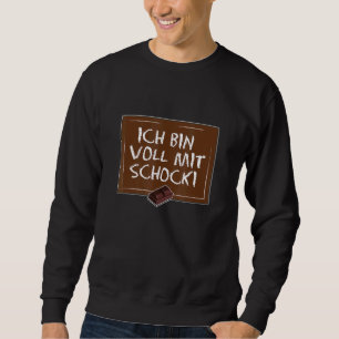Sweatshirt Ich Bin Voll Mit Schocki Dit Chocolat
